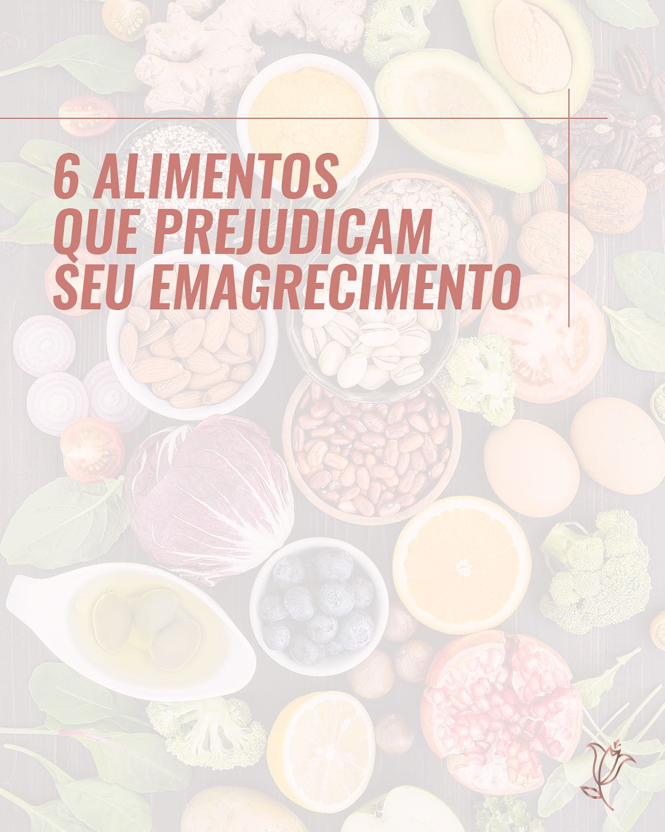 6 alimentos que prejudicam seu emagrecimento